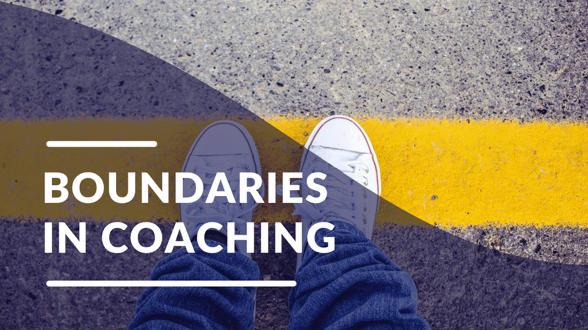 Boundaries in Coaching Blog post Image of Boundaries in Coaching Blog post